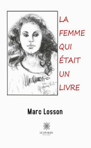 Title: La femme qui était un livre: Recueil, Author: Marc Losson