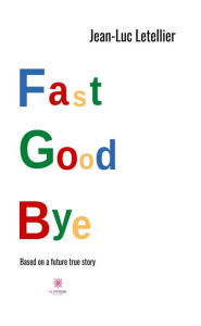 Title: Fast good bye: Roman, Author: Jean-Luc Letellier