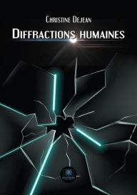 Title: Diffractions humaines, Author: Dejean Christine