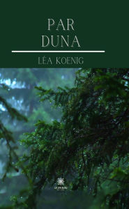 Title: Par Duna: Roman, Author: Léa Koenig