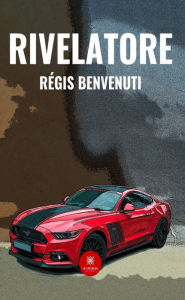 Title: Rivelatore: Roman, Author: Régis Benvenuti