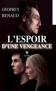 Title: L'espoir d'une vengeance: Roman, Author: Geofrey Renaud