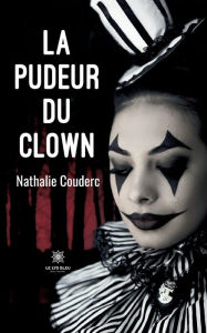 Title: La pudeur du clown, Author: Nathalie Couderc