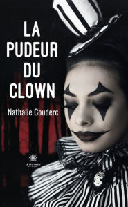 Title: La pudeur du clown: Recueil, Author: Nathalie Couderc