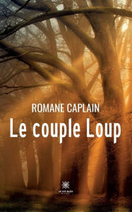 Title: Le couple Loup, Author: Romane Caplain