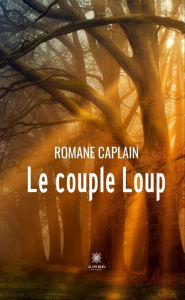 Title: Le couple Loup: Roman, Author: Romane Caplain