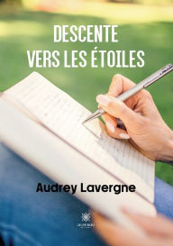 Title: Descente vers les étoiles, Author: Audrey Lavergne