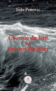 Title: Charme du laid et charme du beau, Author: Popovic Inès