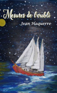 Title: Mesures de l'oubli: Nouvelles, Author: Jean Haquerre