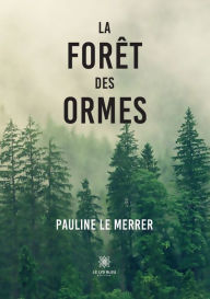 Title: La forêt des Ormes, Author: le Merrer Pauline