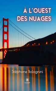 Title: À l'ouest des nuages: Roman, Author: Stéphane Bolognini