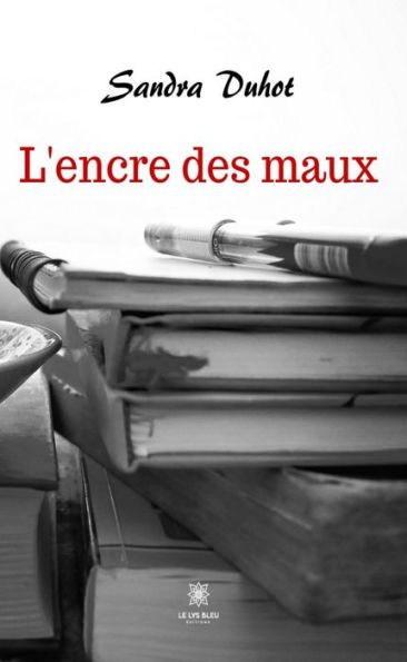 L'encre des maux: Roman