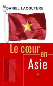 Title: Le cour en Asie: Roman, Author: Daniel Lacouture