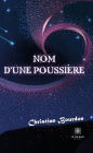Nom d'une poussière: Roman