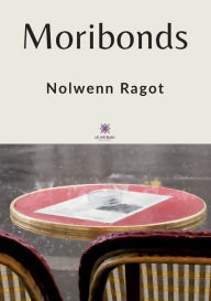 Title: Moribonds, Author: Nolwenn Ragot