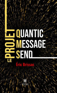 Title: Quantic Message Send: Le projet QMS, Author: Éric Brissac