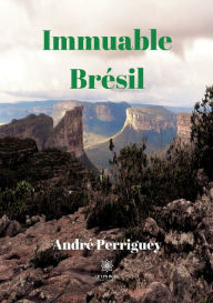 Title: Immuable Brésil, Author: André Perriguey