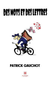 Title: Des mots et des lettres, Author: Patrick Gauchot