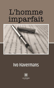 Title: L'homme imparfait: Essai, Author: Ivo Havermans