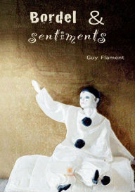 Title: Bordel et sentiments, Author: Guy Flament