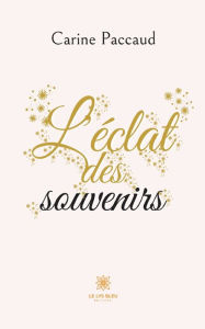 Title: L'éclat des souvenirs, Author: Paccaud Carine