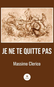 Title: Je ne te quitte pas, Author: Massimo Clerico