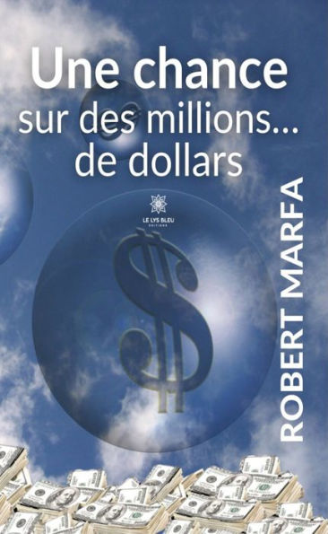 Une chance sur des millions. de dollars