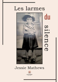 Title: Les larmes du silence, Author: Jessie Mathews
