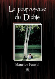 Title: La pourvoyeuse du Diable, Author: Maurice Fauvel