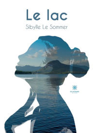 Title: Le lac, Author: Sibylle Le Sommer