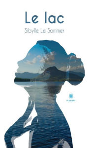 Title: Le lac, Author: Sibylle Le Sommer