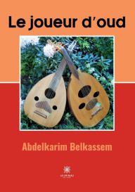 Title: Le joueur d'oud, Author: Abdelkarim Belkassem