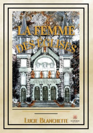 Title: La femme des églises, Author: Blanchette Lucie