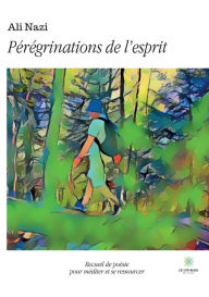 Title: Pérégrinations de l'esprit, Author: Ali Nazi