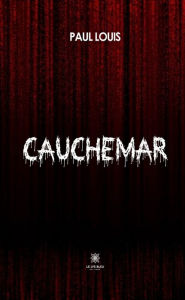 Title: Cauchemar, Author: Paul Louis