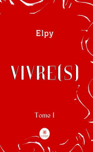 Title: Vivre(s) - Tome 1, Author: Elpy