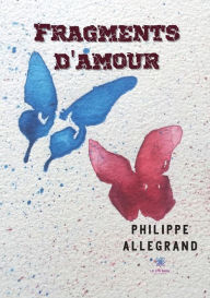 Title: Fragments d'amour, Author: Allegrand Philippe