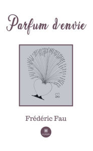 Title: Parfum d'envie, Author: Frédéric Fau