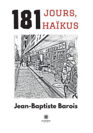 Title: 181 jours, 181 haïkus, Author: Jean-Baptiste Barois