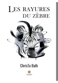 Title: Les rayures du zèbre, Author: ChrisTo Balh