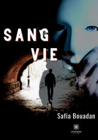 Title: Sang vie, Author: Safia Bouadan
