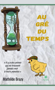 Title: Au Gré du Temps, Author: Mathilde Brazy