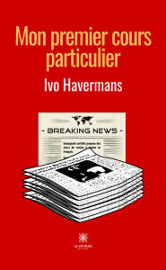 Title: Mon premier cours particulier, Author: Ivo Havermans