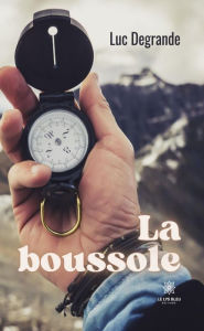 Title: La boussole, Author: Luc Degrande