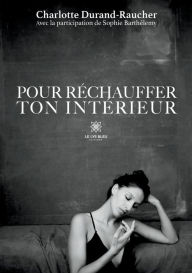 Title: Pour réchauffer ton intérieur, Author: Charlotte Durand-Raucher