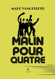 Title: Malin pour quatre, Author: Marc Vanghelder