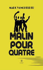 Title: Malin pour quatre, Author: Marc Vanghelder