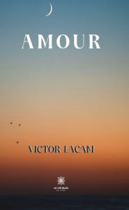 Title: Amour, Author: Victor Lacam