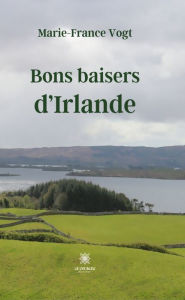 Title: Bons baisers d'Irlande, Author: Marie-France Vogt