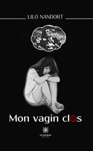 Title: Mon vagin clos, Author: Lilo Nandort